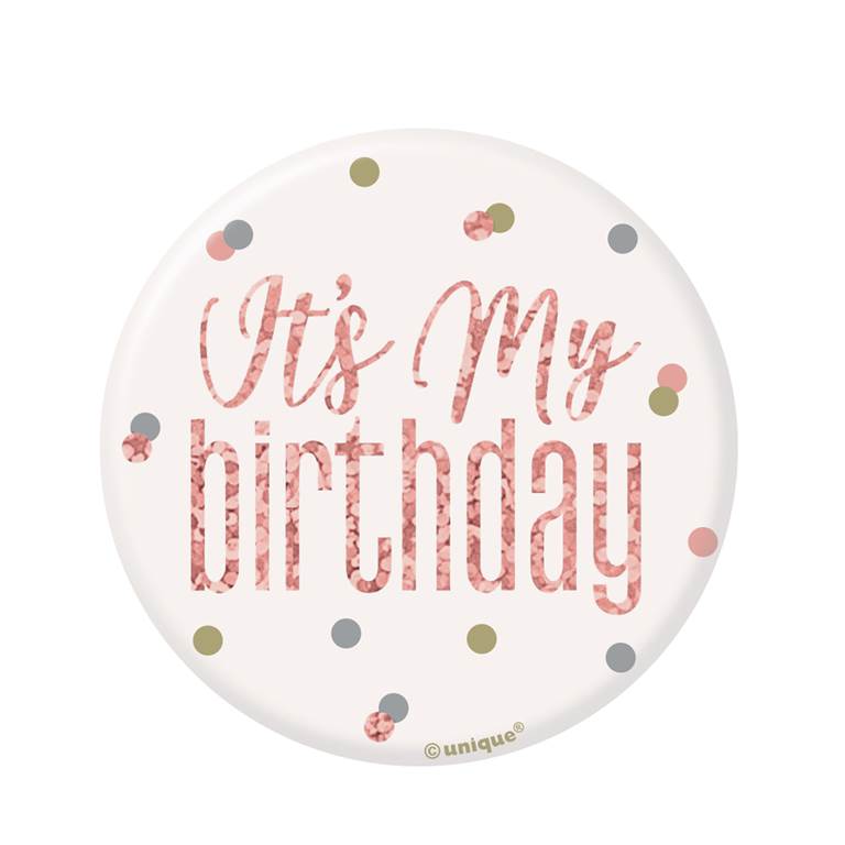 GLITZ ROSE GOLD BIRTHDAY BADGE "IT'S MY BIRTHDAY" DESIGN - Click Image to Close